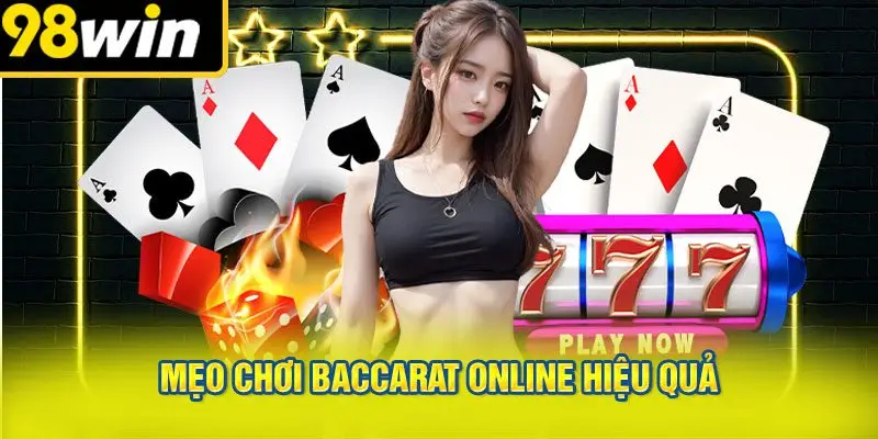 Mẹo Chơi Baccarat Online Hiệu Quả
