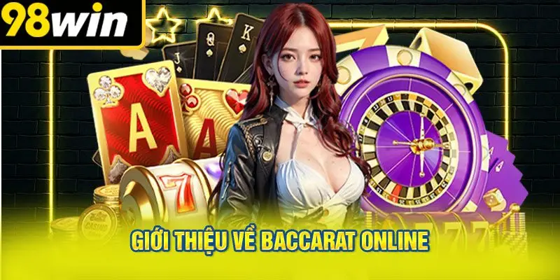 Giới Thiệu Về Baccarat Online