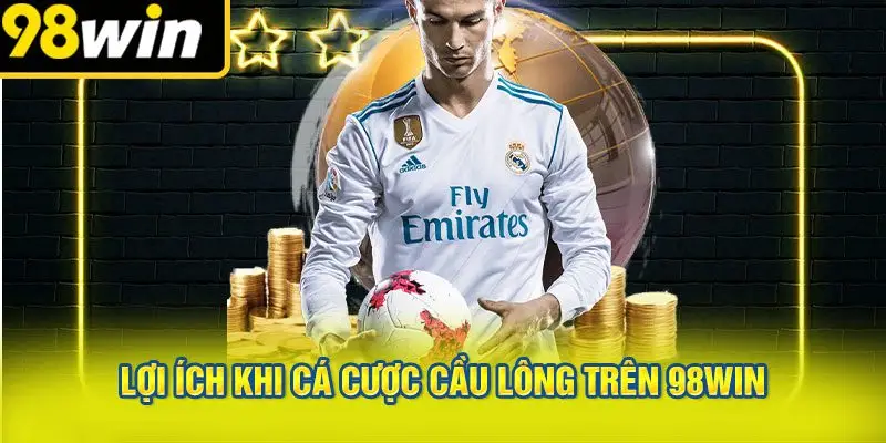 Lợi ích khi cá cược cầu lông trên 98win