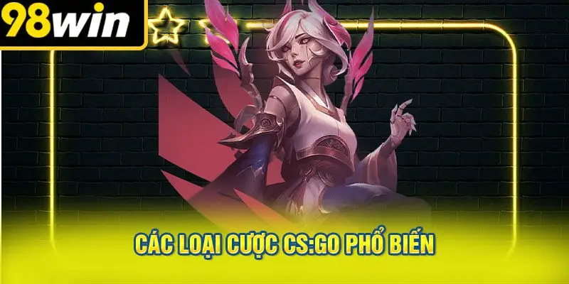 Các Loại Cược CS:GO Phổ Biến