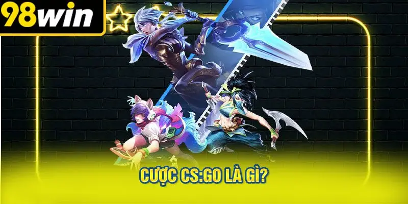 Cược CS:GO Là Gì?