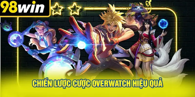 Chiến Lược Cược Overwatch Hiệu Quả