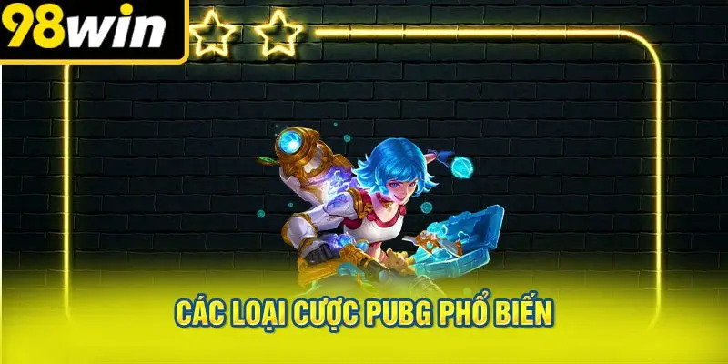 Các Loại Cược PUBG Phổ Biến