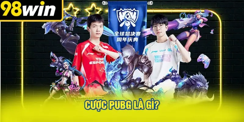 Cược PUBG Là Gì?