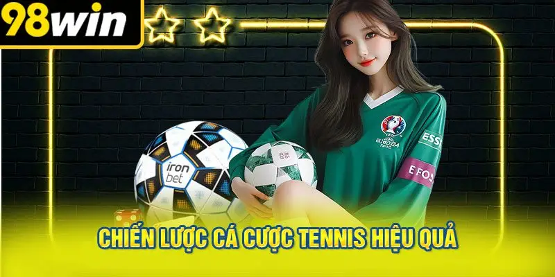 Chiến Lược Cá Cược Tennis Hiệu Quả