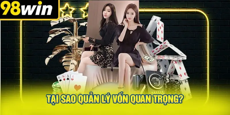 Tại Sao Quản Lý Vốn Quan Trọng?