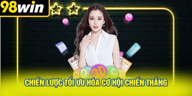 Chiến lược tối ưu hóa cơ hội chiến thắng