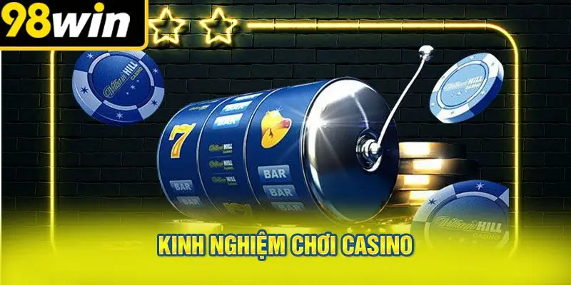 Kinh Nghiệm Chơi Casino