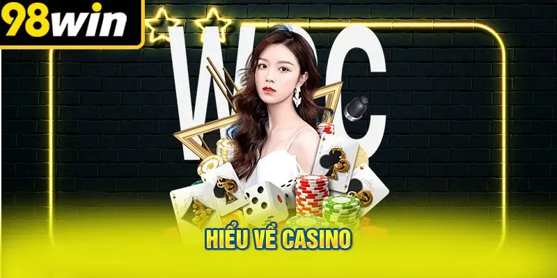 Hiểu Về Casino