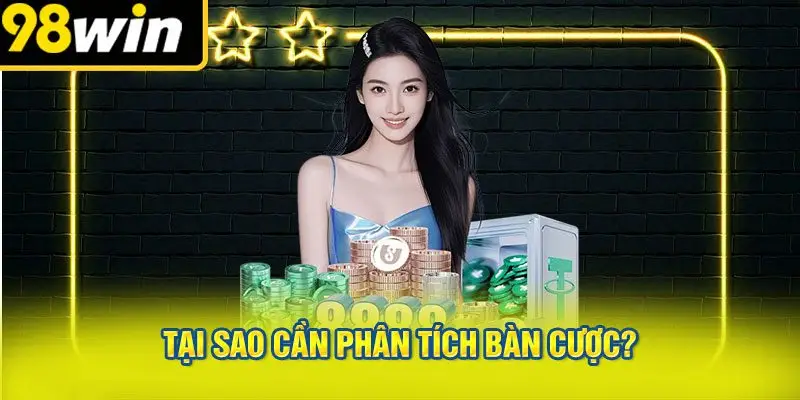Tại Sao Cần Phân Tích Bàn Cược?