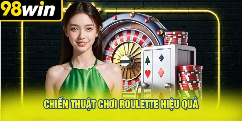 Chiến Thuật Chơi Roulette Hiệu Quả