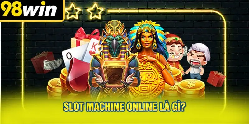 Slot Machine Online Là Gì?