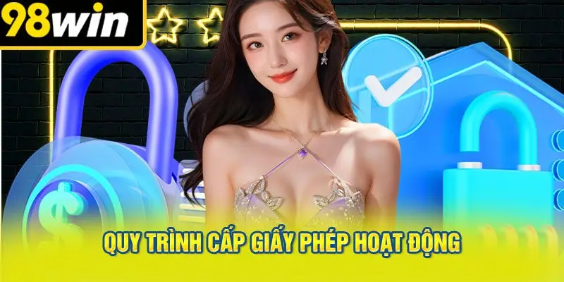 Quy Trình Cấp Giấy Phép Hoạt Động