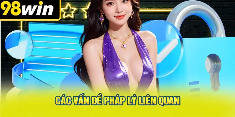 Các Vấn Đề Pháp Lý Liên Quan