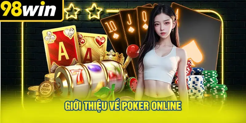 Giới Thiệu Về Poker Online